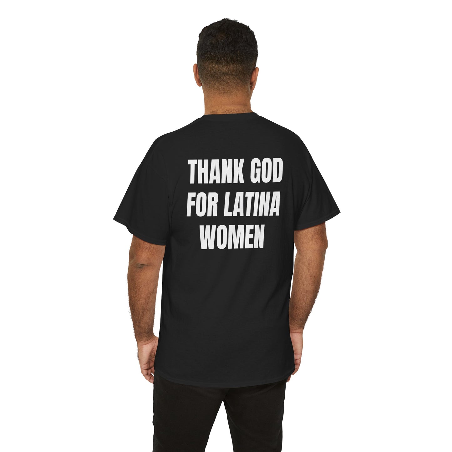 Thank God For Latina Women (Heavy Cotton T)