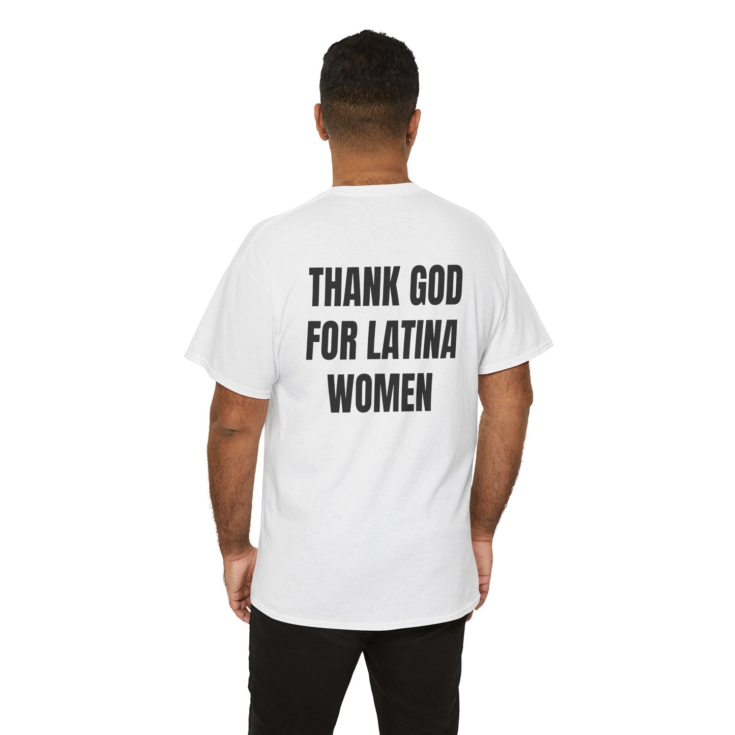 Thank God For Latina Women (Heavy Cotton T)