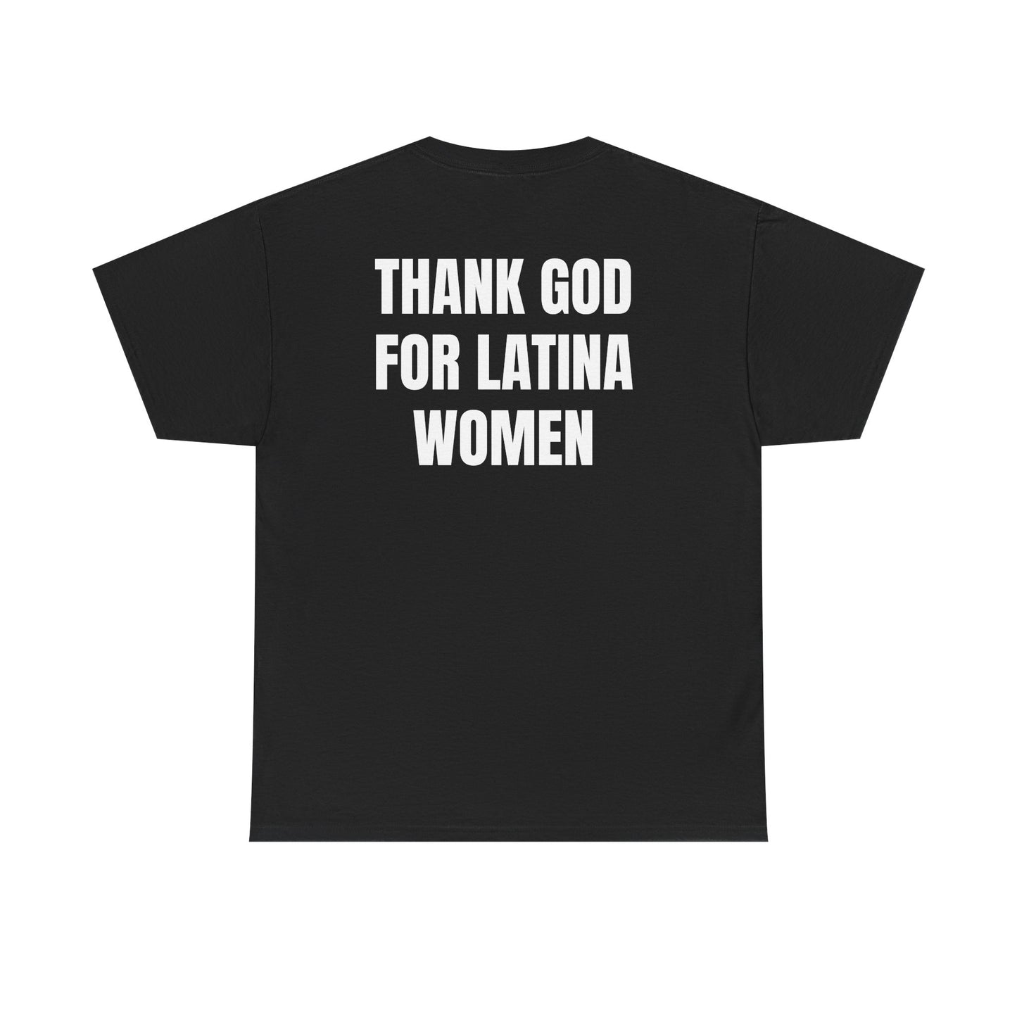 Thank God For Latina Women (Heavy Cotton T)
