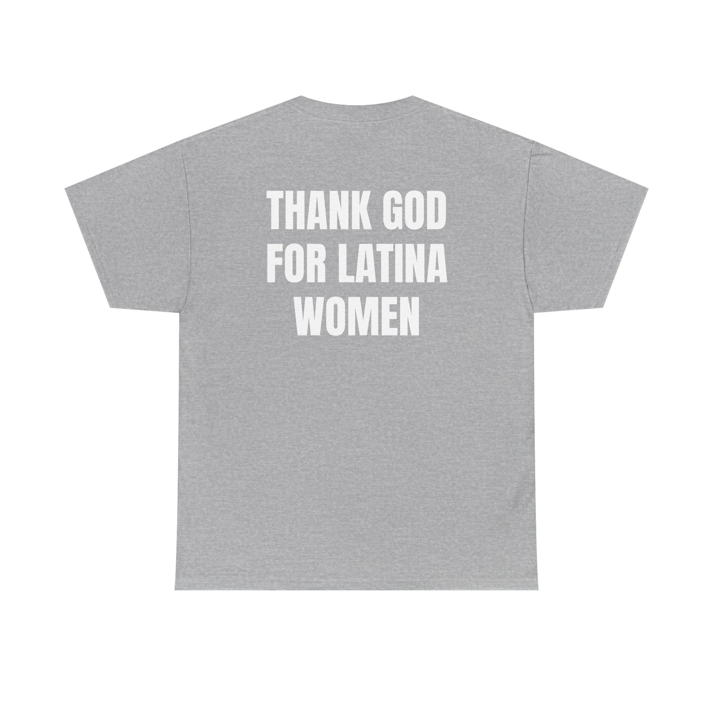 Thank God For Latina Women (Heavy Cotton T)