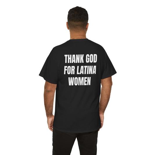 Thank God For Latina Women (Heavy Cotton T)