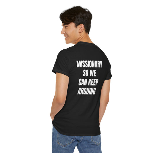 Missionary So We Can Keep Arguing (Heavy Cotton T)